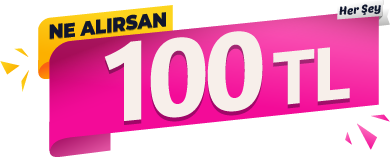 Ne Alırsan Her Şey 100 TL